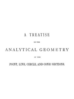 خرید و دانلود نسخه کامل کتاب A treatise on the analytical geometry of the point, line, circle, and conical sections