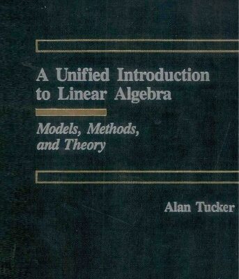 خرید و دانلود نسخه کامل کتاب A Unified Introduction to Linear Algebra: Models, Methods, and Theory