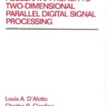 خرید و دانلود نسخه کامل کتاب A Unified Signal Algebra Approach to Two-Dimensional Parallel Digital Signal Processing