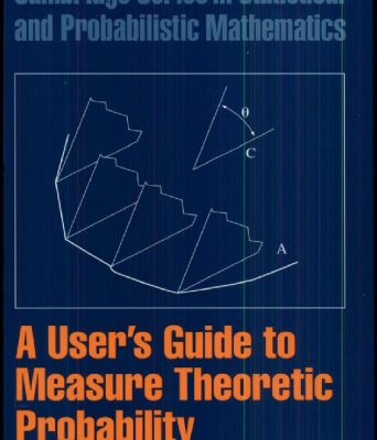 خرید و دانلود نسخه کامل کتاب A User’s Guide to Measure Theoretic Probability