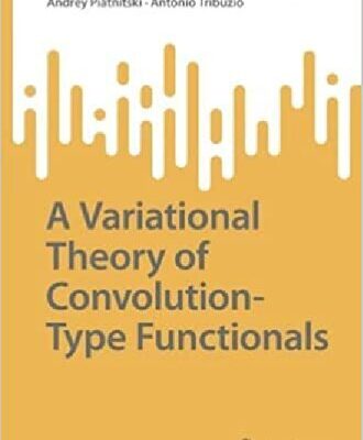 خرید و دانلود نسخه کامل کتاب A Variational Theory of Convolution-Type Functionals