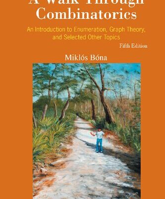 خرید و دانلود نسخه کامل کتاب A Walk Through Combinatorics: An Introduction to Enumeration, Graph Theory, and Selected Other Topics