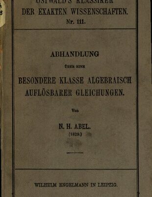 خرید و دانلود نسخه کامل کتاب Abhandlungen über eine besondere Klasse algebraisch aflösbarer Gleichungen (1829)