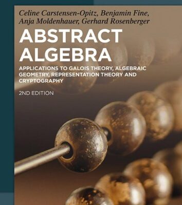 خرید و دانلود نسخه کامل کتاب Abstract Algebra: Applications to Galois Theory, Algebraic Geometry, Representation Theory and Cryptography