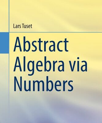 خرید و دانلود نسخه کامل کتاب Abstract Algebra via Numbers
