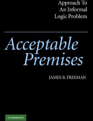 خرید و دانلود نسخه کامل کتاب Acceptable Premises: An Epistemic Approach to an Informal Logic Problem