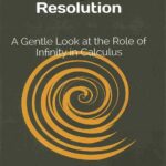 خرید و دانلود نسخه کامل کتاب Achieving Infinite Resolution_A Gentle Look at the Role of Infinity in Calculus