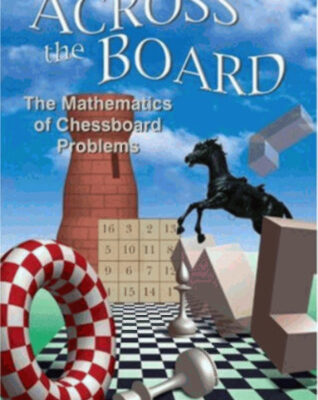 خرید و دانلود نسخه کامل کتاب Across the board: the mathematics of chessboard problems
