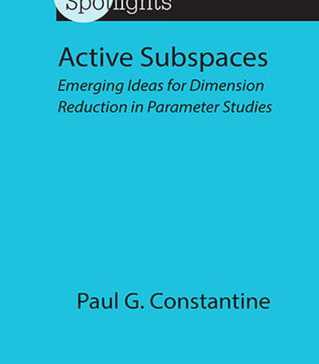 خرید و دانلود نسخه کامل کتاب Active Subspaces: Emerging Ideas for Dimension Reduction in Parameter Studies