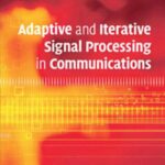 خرید و دانلود نسخه کامل کتاب Adaptive and Iterative Signal Processing in Communication