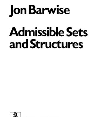 خرید و دانلود نسخه کامل کتاب Admissible sets and structures: An approach to definability theory
