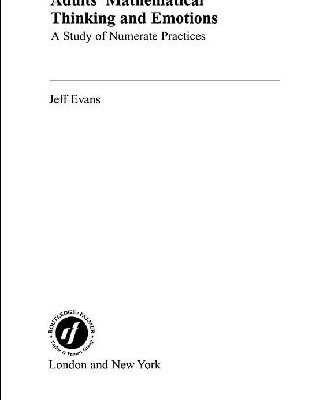 خرید و دانلود نسخه کامل کتاب Adults Mathematical Thinking and Emotions: A Study of Numerate Practice