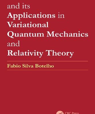 خرید و دانلود نسخه کامل کتاب Advanced Calculus and its Applications in Variational Quantum Mechanics and Relativity Theory