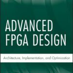 خرید و دانلود نسخه کامل کتاب Advanced FPGA Design: Architecture, Implementation, and Optimization