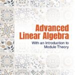خرید و دانلود نسخه کامل کتاب Advanced Linear Algebra: with an Introduction to Module Theory