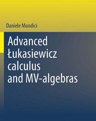 خرید و دانلود نسخه کامل کتاب Advanced Łukasiewicz calculus and MV-algebras