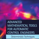 خرید و دانلود نسخه کامل کتاب Advanced Mathematical Tools for Control Engineers: Volume 1