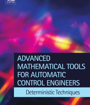 خرید و دانلود نسخه کامل کتاب Advanced Mathematical Tools for Control Engineers: Volume 1