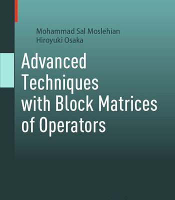 خرید و دانلود نسخه کامل کتاب Advanced Techniques with Block Matrices of Operators