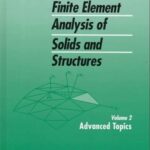خرید و دانلود نسخه کامل کتاب Advanced Topics, Volume 2, Non-Linear Finite Element Analysis of Solids and Structures
