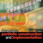 خرید و دانلود نسخه کامل کتاب Advances in Portfolio Construction and Implementation