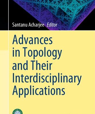 خرید و دانلود نسخه کامل کتاب Advances in Topology and Their Interdisciplinary Applications