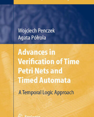 خرید و دانلود نسخه کامل کتاب Advances in verification of time petri nets and timed automata: a temporal logic approach