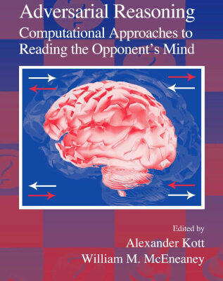 خرید و دانلود نسخه کامل کتاب Adversarial Reasoning: Computational Approaches to Reading the Opponents Mind