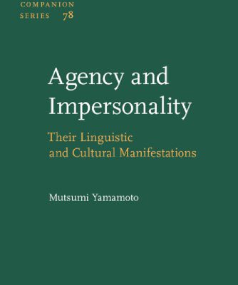 خرید و دانلود نسخه کامل کتاب Agency And Impersonality: Their Linguistic And Cultural Manifestations (Studies in Language Companion Series, Volume 78)