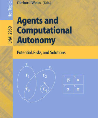 خرید و دانلود نسخه کامل کتاب Agents and Computational Autonomy: Potential, Risks, and Solutions