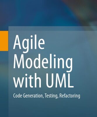 خرید و دانلود نسخه کامل کتاب Agile Modeling with UML: Code Generation, Testing, Refactoring