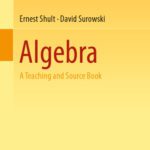 خرید و دانلود نسخه کامل کتاب Algebra: A Teaching and Source Book