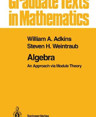 خرید و دانلود نسخه کامل کتاب Algebra: An Approach via Module Theory