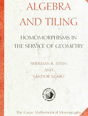 خرید و دانلود نسخه کامل کتاب Algebra and tiling: homomorphisms in the service of geometry