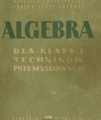 خرید و دانلود نسخه کامل کتاب Algebra: dla klas I techników przemysłowych