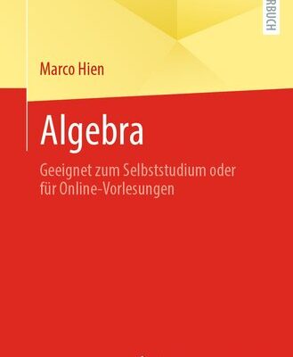 خرید و دانلود نسخه کامل کتاب Algebra: Geeignet zum Selbststudium oder für Online-Vorlesungen