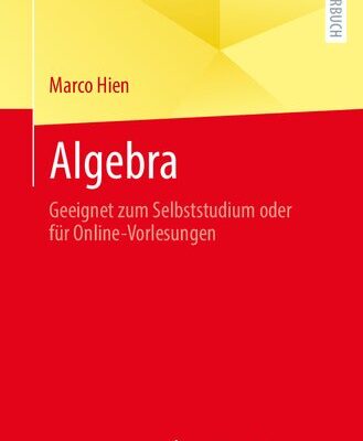 خرید و دانلود نسخه کامل کتاب Algebra: Geeignet zum Selbststudium oder für Online-Vorlesungen