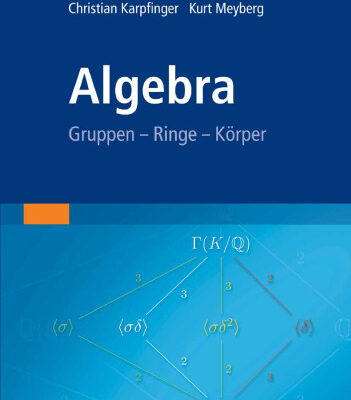 خرید و دانلود نسخه کامل کتاب Algebra: Gruppen – Ringe – Korper