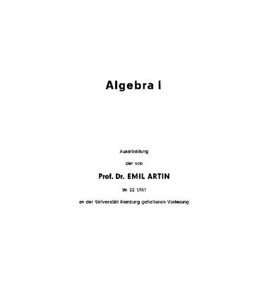 خرید و دانلود نسخه کامل کتاب Algebra I: Ausarbeitung der im SS 1961 an der Unlversität Hamburg gehaltenen Vorlesung