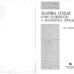 خرید و دانلود نسخه کامل کتاب Álgebra Linear Como Introdução à Matemática Aplicada