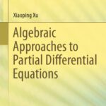 خرید و دانلود نسخه کامل کتاب Algebraic Approaches to Partial Differential Equations