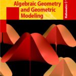 خرید و دانلود نسخه کامل کتاب Algebraic Geometry and Geometric Modeling (Mathematics and Visualization)