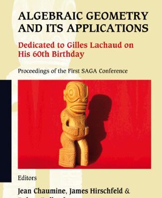 خرید و دانلود نسخه کامل کتاب Algebraic Geometry and Its Applications: Dedicated to Gilles Lachaud on His 60th Birthday (Series on Number Theory and Its Applications)