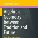 خرید و دانلود نسخه کامل کتاب Algebraic Geometry between Tradition and Future: An Italian Perspective