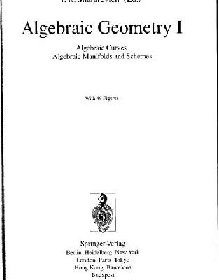 خرید و دانلود نسخه کامل کتاب Algebraic geometry I. Algebraic curves, manifolds, and schemes