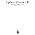 خرید و دانلود نسخه کامل کتاب Algebraic geometry II. Cohomology of algebraic varieties. Algebraic surfaces