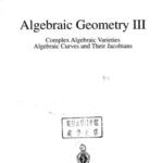 خرید و دانلود نسخه کامل کتاب Algebraic geometry III. Complex algebraic varieties. Algebraic curves and their Jacobians