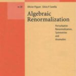 خرید و دانلود نسخه کامل کتاب Algebraic renormalization: perturbative renormalization, symmetries and anomalies