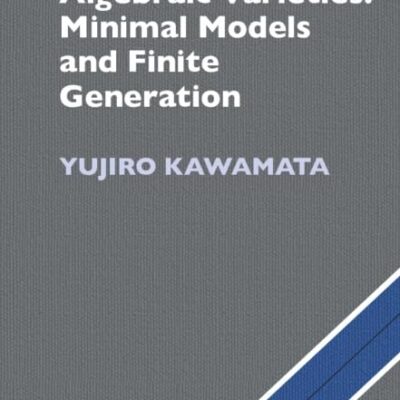 خرید و دانلود نسخه کامل کتاب Algebraic Varieties: Minimal Models and Finite Generation