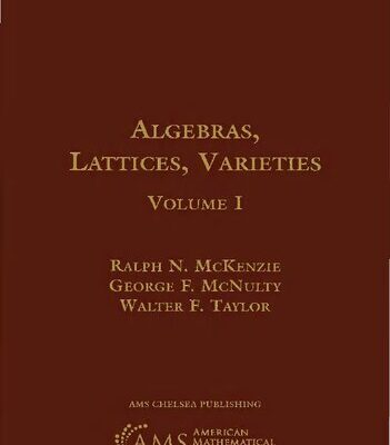 خرید و دانلود نسخه کامل کتاب Algebras, Lattices, Varieties (The Wadsworth & Brooks/Cole Mathematics Series)